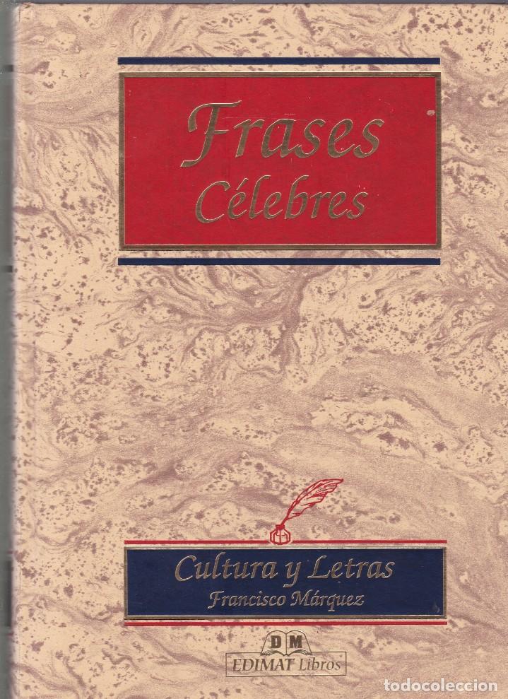 Libros de segunda mano: FRASES C&Eacute;LEBRES - FRANCISCO M&Aacute;RQUEZ - EDIMAT LIBROS ED. 2000 - Foto 1