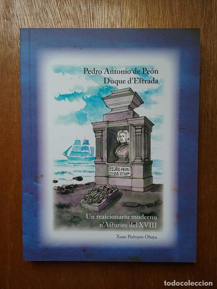 Second hand books: PEDRO ANTONIO DE PEON DUQUE D'ESTRADA, UN REAICIONARIU MODERNU N'ASTURIES DEL XVIII, XUAN PEDRAYES