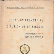 Libros de segunda mano: EDUCACIÓN CIENTÍFICA Y DIFUSIÓN DE LA CIENCIA (1959) SIN USAR. Lote 133660746