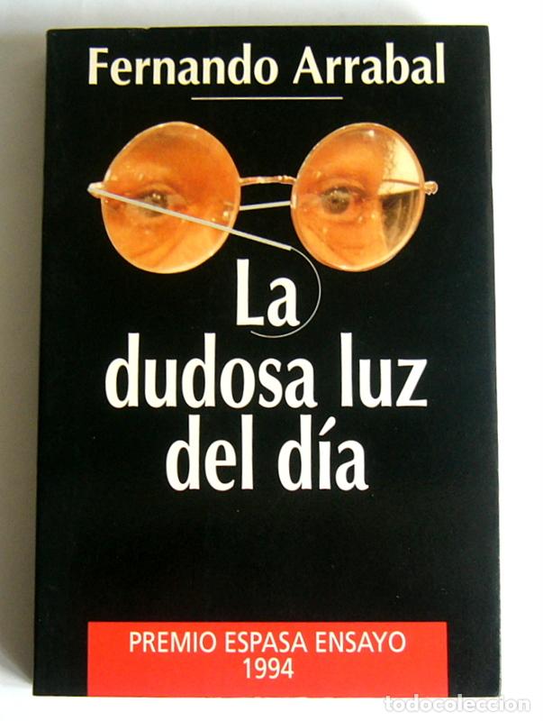 Libros de segunda mano: LA DUDOSA LUZ DEL DIA - FERNANDO ARRABAL - Foto 1