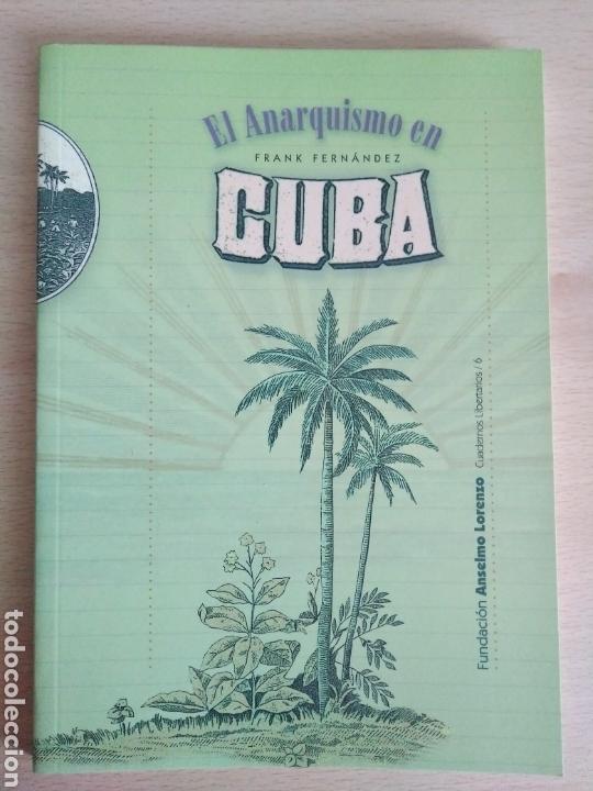 Libros de segunda mano: FRANK FERNANDEZ - EL ANARQUISMO EN CUBA - Foto 1