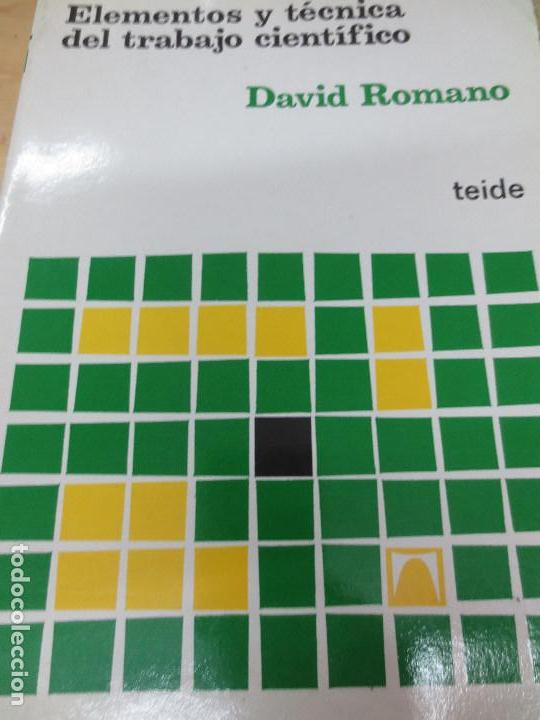 Libros de segunda mano: ELEMENTOS Y T&Eacute;CNICA DEL TRABAJO CIENT&Iacute;FICO DAVID ROMANO EDIT TEIDE A&Ntilde;O 1987 - Foto 1