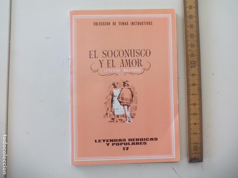 Libri di seconda mano: EL SOCONUSCO Y EL AMOR. COLECCI&Oacute;N TEMAS INSTRUCTIVOS 1968 LEYENDAS HEROICAS Y POPULARES. N&ordm;17
