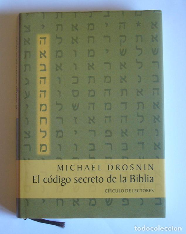 Libros de segunda mano: EL CODIGO SECRETO DE LA BIBLIA - MICHAEL DROSNIN - EDICION EN TAPAS DURAS DEL CIRCULO DE LECTORES - Foto 1