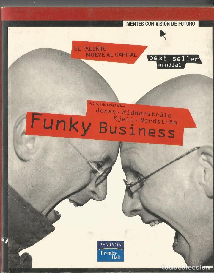 Libros de segunda mano: JONAS. RIDDERSTRALE. KJELL NORDSTROM. FUNKY BUSINESS. PEARSON - Foto 1