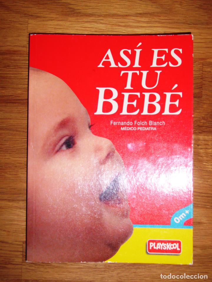 Libros de segunda mano: FOLCH BLANCH, Fernando. As&iacute; es tu beb&eacute; / Playskool - Foto 1