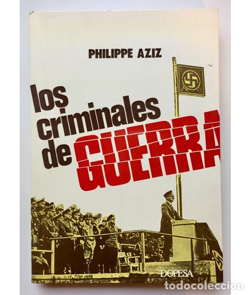 Libros de segunda mano: LOS CRIMINALES DE GUERRA. AZIZ, Philippe. Dopesa. 1975. - Foto 1
