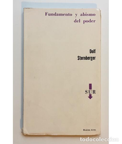 Libros de segunda mano: FUNDAMENTO Y ABISMO DE PODER. STERNBERGER, Dolf. Sur. 1965. - Foto 1