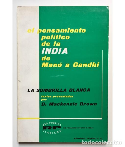 Second hand books: LA SOMBRILLA BLANCA: EL PENSAMIENTO POL&Iacute;TICO HIND&Uacute; DESDE MAN&Uacute; HASTA GANDHI. BROWN, Mackenzie D. Edit