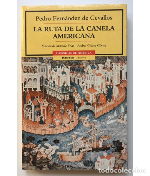 Gebrauchte B&uuml;cher: LA RUTA DE LA CANELA AMERICANA. FERN&Aacute;NDEZ DE CEVALLOS, Pedro. Dastin. 2002.