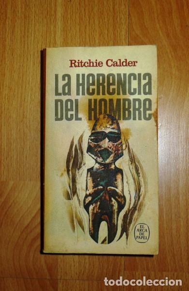 Libros de segunda mano: CALDER, Ritchie. La herencia del hombre (El Arca de Papel ; 46) - Foto 1