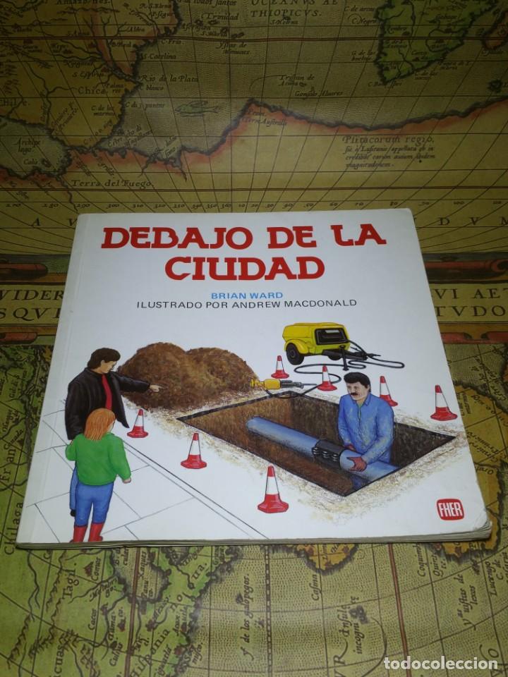 Gebrauchte B&uuml;cher: DEBAJO DE LA CIUDAD BRIAN WARD. ILUSTRACIONES DE ANDREW MACDONALD. 1988