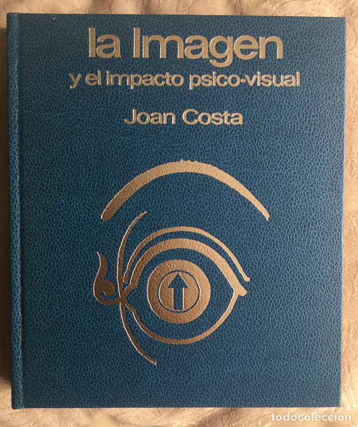 Libros de segunda mano: LA IMAGEN Y EL IMPACTO PSICO VISUAL JOAN COSTA A&Ntilde;O 71 - Foto 10