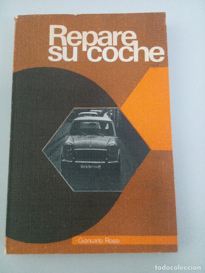 Libros de segunda mano: Repare su coche - Giancarlo Rossi (1971) - Foto 1