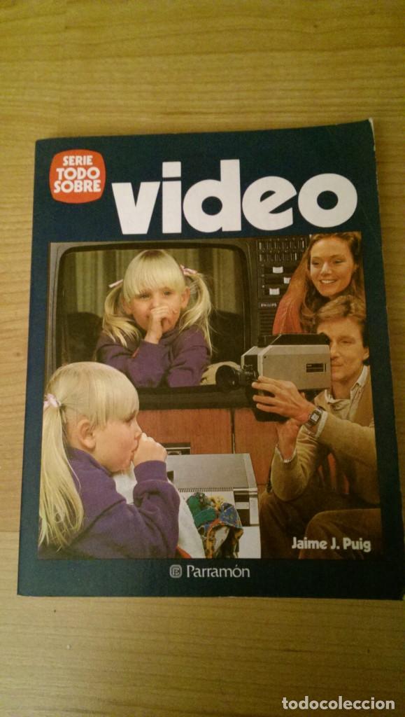 Libros de segunda mano: TODO SOBRE V&Iacute;DEO- JAIME J.PUIG. EDITORIAL PARRAMON - Foto 1