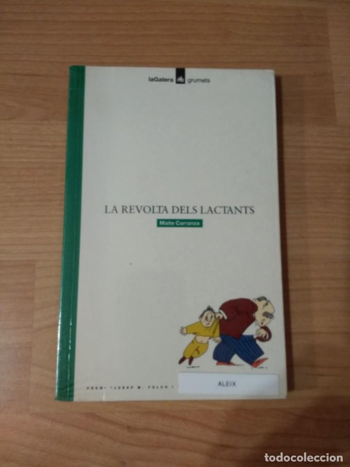 Libros de segunda mano: LIBRO &laquo;LA REVOLTA DELS LACTANTS&raquo;. MAITE CARRANZA. EDITORIAL LA GALERA - Foto 1
