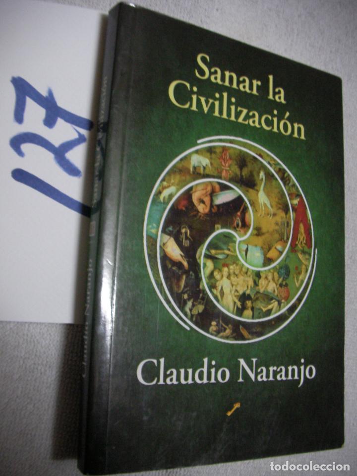 Libros de segunda mano: SANAR LA CIVILIZACION - CLAUDIO  NARANJO - Foto 1