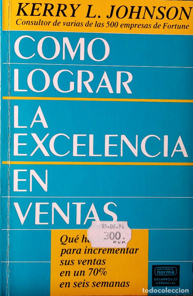 Libros de segunda mano: C&oacute;mo lograr la excelencia en ventas. Kerry L. Johnson. - Foto 1