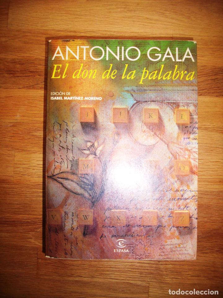 Libros de segunda mano: GALA, Antonio. El don de la palabra / edici&oacute;n de Isabel Mart&iacute;nez Moreno - Foto 1