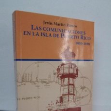 Libros de segunda mano: LAS COMUNICACIONES EN LA ISLA DE PUERTO RICO. 1850-1898. JESUS MARTIN RAMOS. Lote 136213354