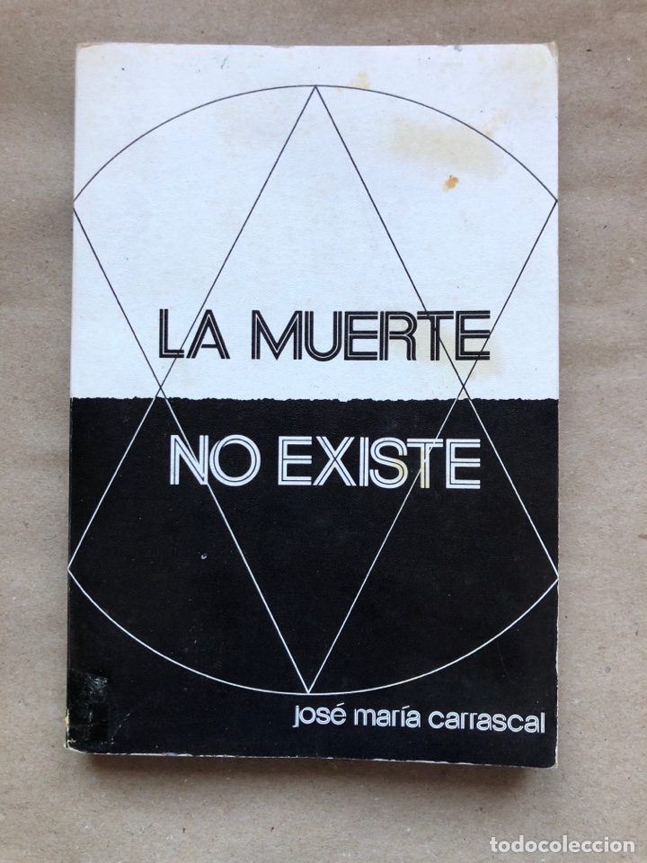 Libros de segunda mano: LA MUERTE NO EXISTE. JOS&Eacute; MAR&Iacute;A CARRASCAL. 1974. - Foto 1