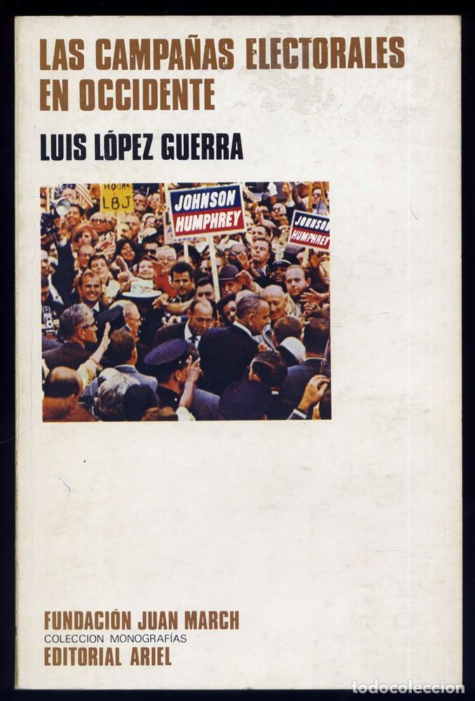 Libri di seconda mano: L&Oacute;PEZ. Las campa&ntilde;as electorales en Occidente. Propaganda y pol&iacute;tica en la sociedad de masas. 1977.