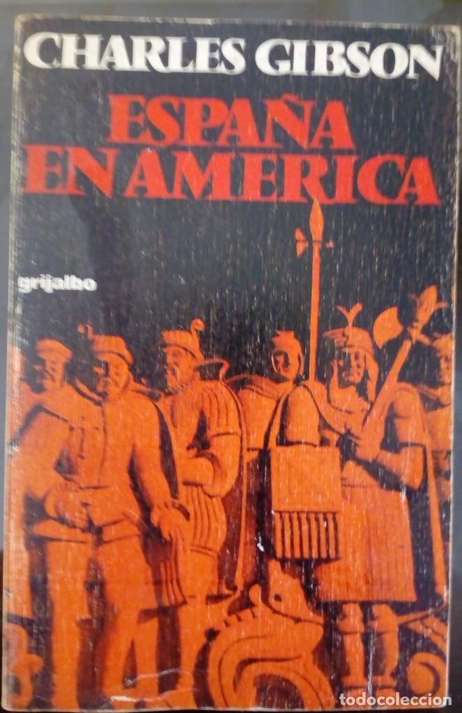 Libros de segunda mano: Espa&ntilde;a en Am&eacute;rica - Charles Gibson - Foto 1