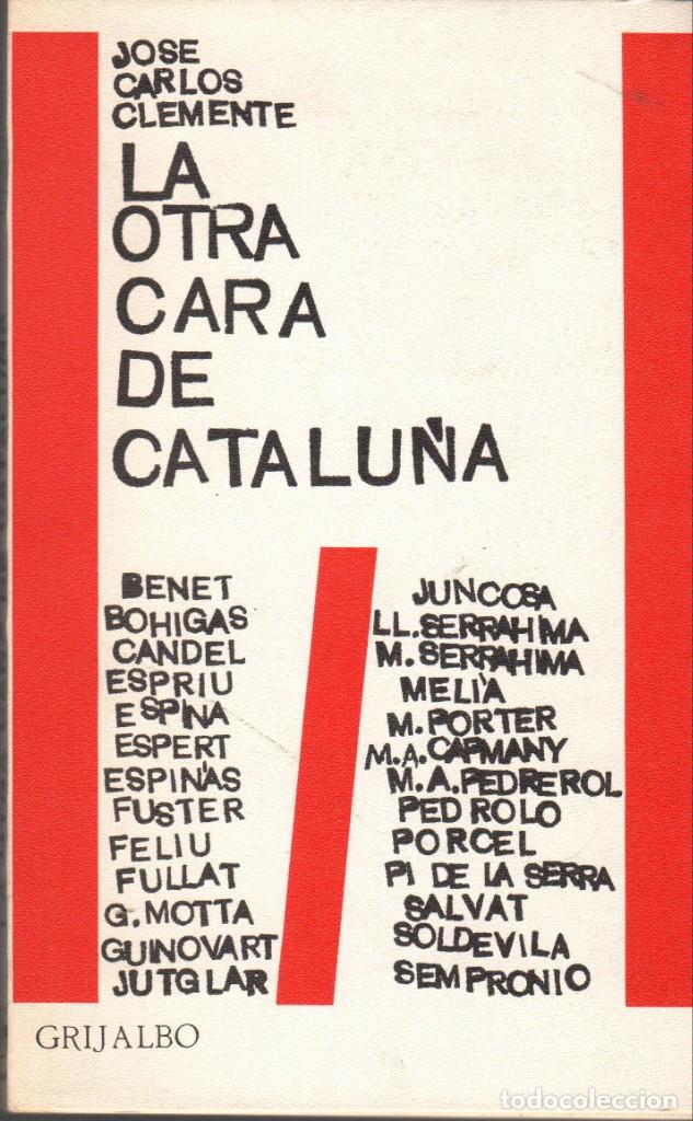 Libros de segunda mano: LA OTRA CARA DE CATALU&Ntilde;A / JOS&Eacute; CARLOS CLEMENTE - Foto 1