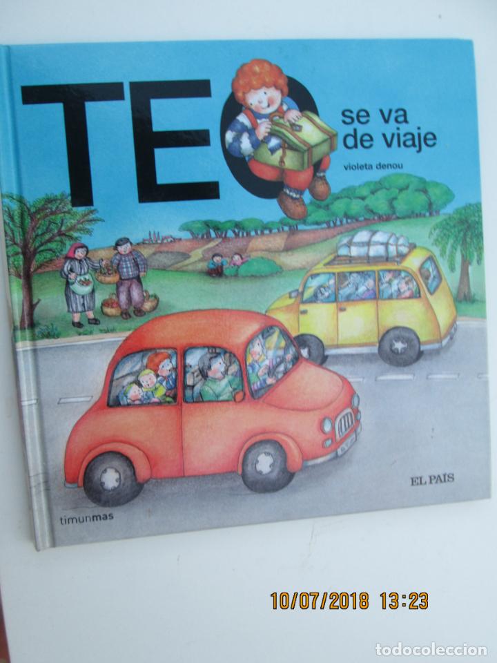 Libros de segunda mano: TEO SE VA DE VIAJE - VIOLETA DENOU - ELPAIS - Foto 1