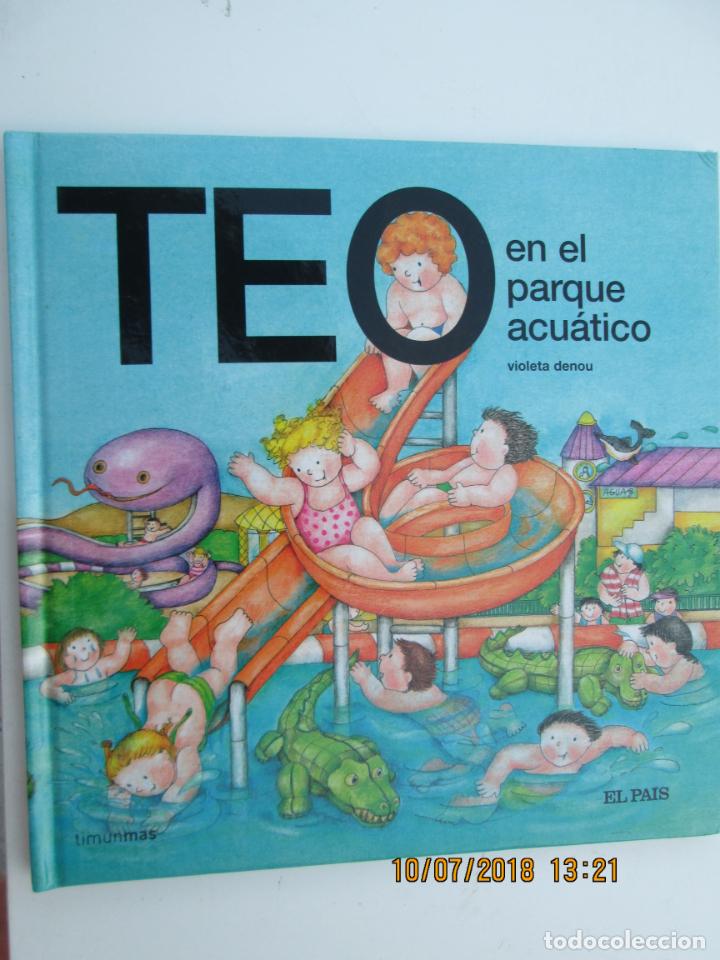 Libros de segunda mano: TEO EN EL PARQUE ACUATICO - VIOLETA DENOU - ELPAIS - Foto 1