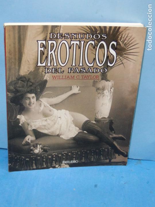 Libros de segunda mano: DESNUDOS EROTICOS DEL PASADO.- TAYLOR, WILLIAM - Foto 1