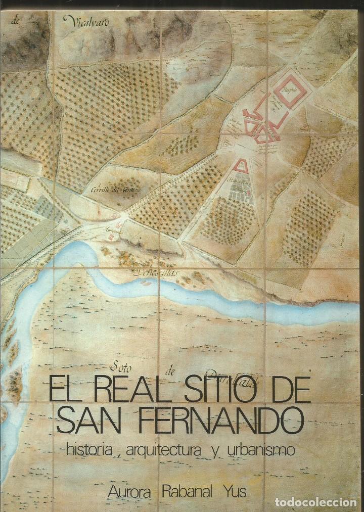 Libros de segunda mano: AURORA RABANAL YUS. EL REAL SITIO DE SAN FERNANDO - Foto 1