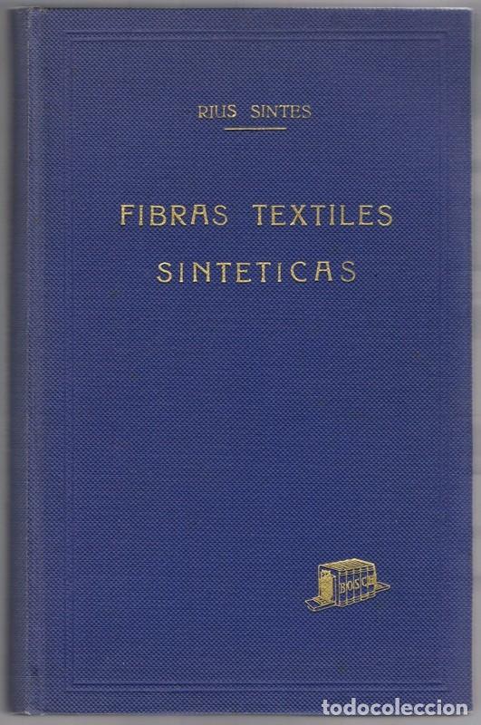 Libros de segunda mano: FIBRAS TEXTILES SINTETICAS ISIDRO RIUS SINTES - Foto 1