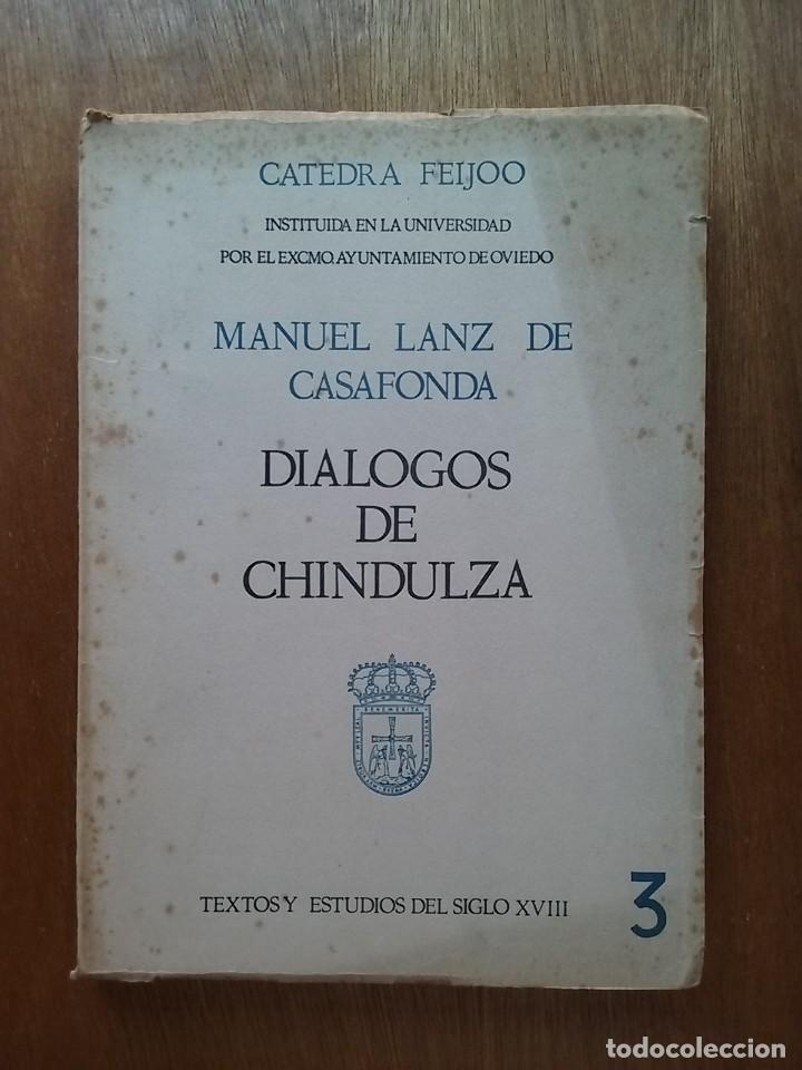 Second hand books: DIALOGOS DE CHINDULZA, MANUEL LANZ DE CASAFONDA, CATEDRA FEIJOO, UNIVERSIDAD DE OVIEDO, 1972