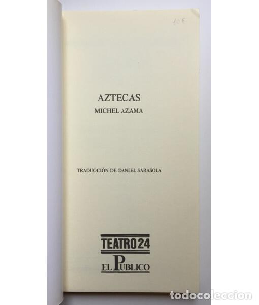 Libros de segunda mano: AZTECAS. AZAMA, Michel. El P&uacute;blico. - Centro de Documentaci&oacute;n Teatral. 1992. - Foto 2