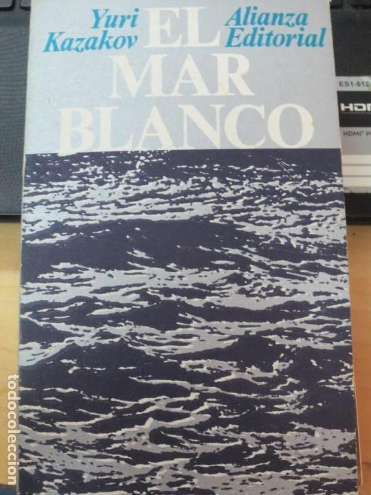 Libros de segunda mano: EL MAR BLANCO YURI KAZAKOV EDIT ALIANZA A&Ntilde;O 1968 - Foto 1