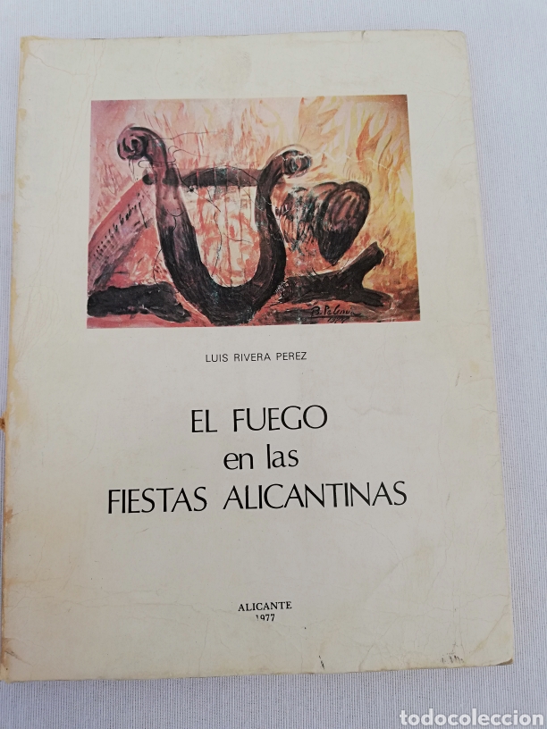 Libri di seconda mano: El FUEGO EN LAS FIESTAS ALICANTINAS. ALICANTE 1977.LUIS RIVERA P&Eacute;REZ.