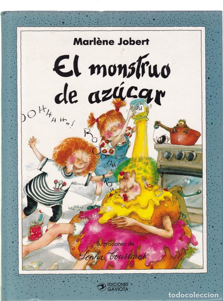 Libros de segunda mano: EL MONSTRUO DE AZUCAR - MARL&Egrave;NE JOBERT - EDICIONES GAVIOTA 1991 - Foto 1