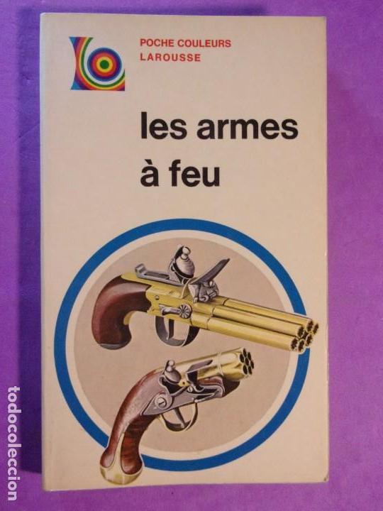 Libros de segunda mano: LES ARMES &Aacute; FEU / F. Wilkinson / 1970. Larousse / En Franc&eacute;s - Foto 1