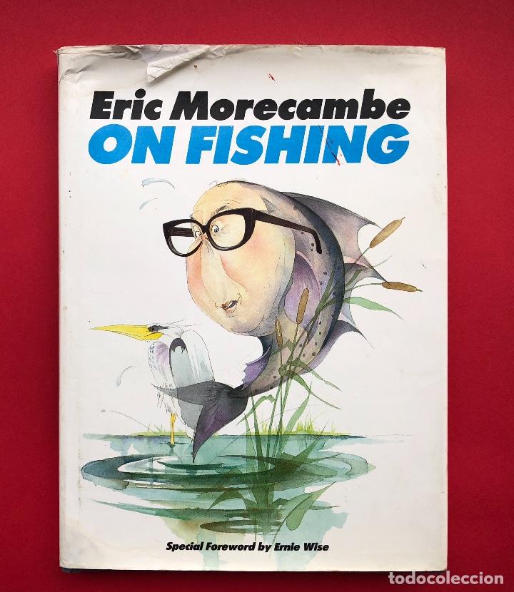 Libros de segunda mano: ON FISHING. ERIC MORECAMBE. 1984 - Foto 1