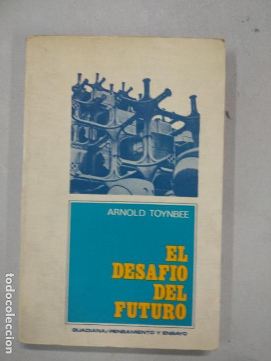 Libros de segunda mano: EL DESAF&Iacute;O DEL FUTURO - TOYNBEE, ARNOLD - Foto 1