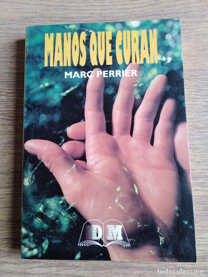 Libros de segunda mano: MANOS QUE CURAN. MARC PERRIER - Foto 1