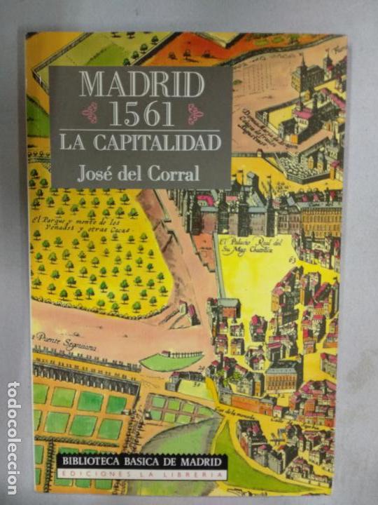 Libros de segunda mano: MADRID 1561. LA CAPITALIDAD - JOS&Eacute; DEL CORRAL - Foto 1