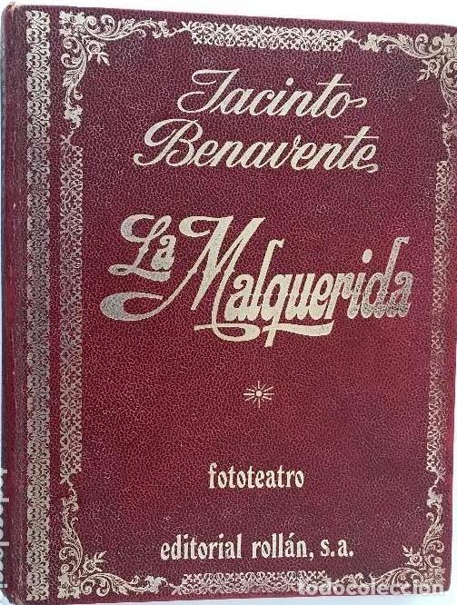 Libros de segunda mano: LA MALQUERIDA - JACINTO BENAVENTE &ndash; FOTOTEATRO &ndash; EDITORIAL ROLLAN - Foto 1
