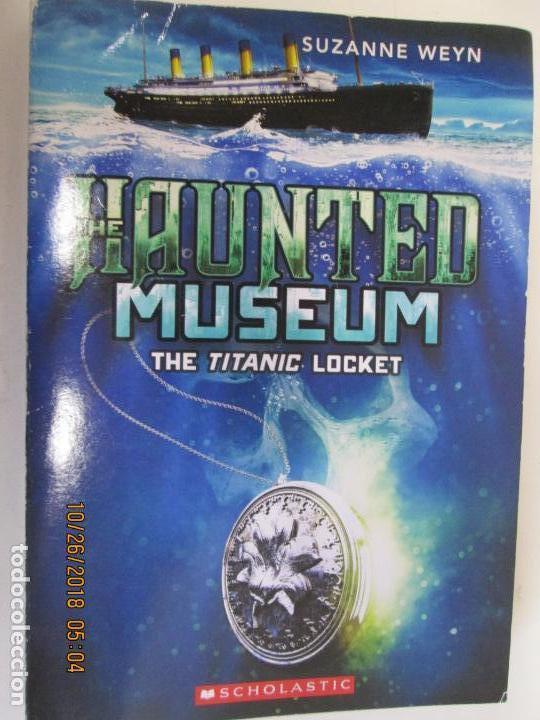 Libros de segunda mano: THE HAUNTED MUSEUN - SUZANNE WEYN - THE TITANIC LOCKET - Foto 1