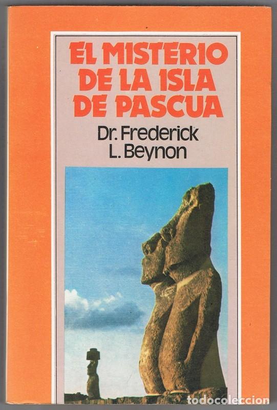Libros de segunda mano: EL MISTERIO DE LA ISLA DE PASCUA DR. FREDERICK L. BEYNON - Foto 1