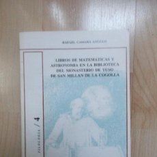 Libros de segunda mano: RAFAEL CAMARA ANGULO LIBROS DE MATEMATICAS Y ASTRONOMIA, INSTITUTO DE ESTUDIOS RIOJANOS MONASTERIO. Lote 138680942