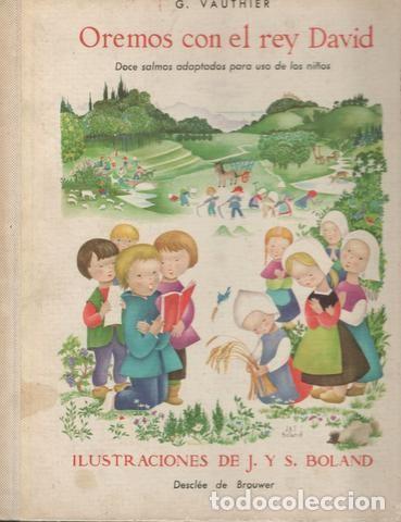 Libros de segunda mano: VAUTHIER, G.- Oremos con el rey David. Doce salmos adaptados para uso de los ni&ntilde;os.