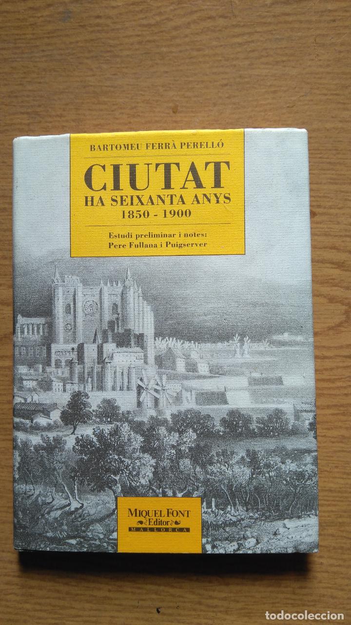 Libros de segunda mano: Ciutat ha seixanta anys 1850-1900 - Foto 1
