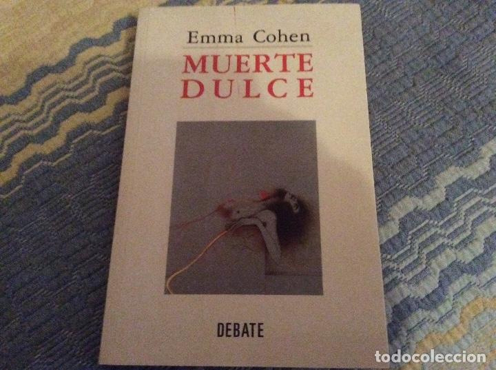 Libros de segunda mano: MUERTE DULCE. EMMA COHEN. DEBATE. 1993 - Foto 1